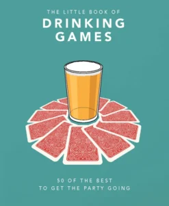 The Little Book of Drinking Games: 80 of the best to get the party going