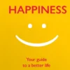 The Little Book of Happiness: Your Guide to a Better Life