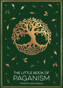 The Little Book of Paganism: A Modern Introduction to Ancient Spiritual Practices