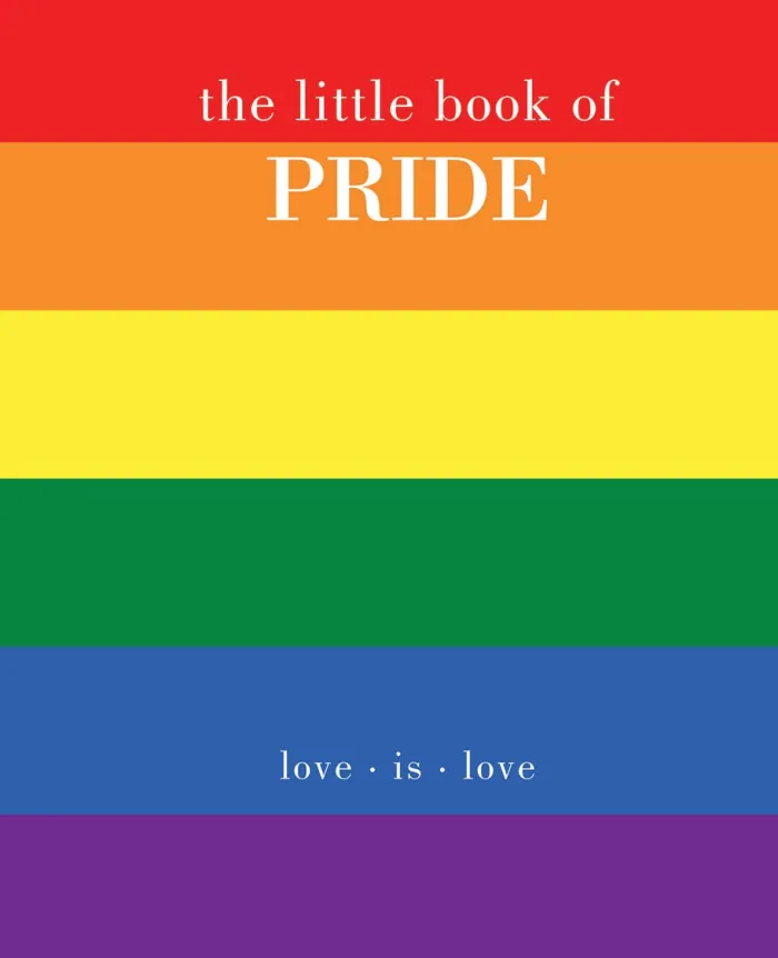 The Little Book of Pride: Love Is Love