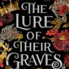 The Lure of Their Graves: Book two of The Cursed Crown series