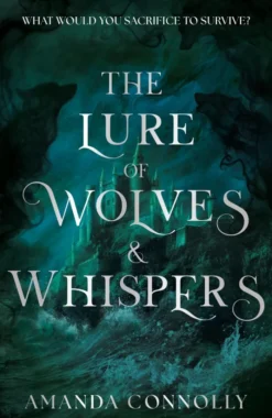 The Lure of Wolves and Whispers: a propulsive and dark romantasy - an instant Sunday Times bestseller