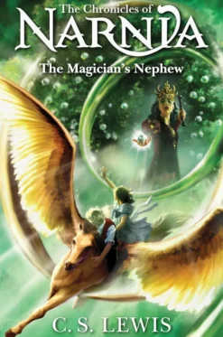 The Magician’s Nephew (The Chronicles of Narnia, Book 1)