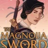 The Magnolia Sword: A Ballad of Mulan