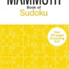 The Mammoth Book of Sudoku 2: Over 250 Pages of Puzzling Fun