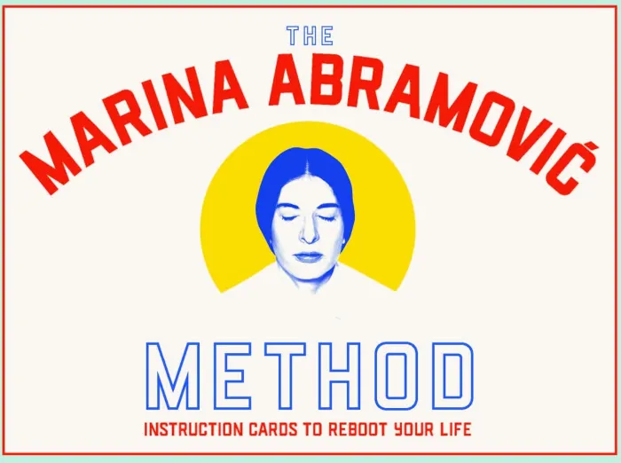 The Marina Abramovic Method: Instruction Cards to Reboot Your Life
