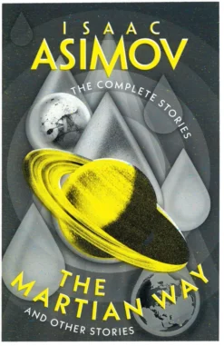 The Martian Way: And Other Stories (The Complete Stories)