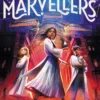 The Marvellers: the spellbinding magical fantasy adventure!