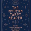 The Modern Tarot Reader: Harness tarot energy for personal development and healing
