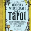 The Modern Witchcraft Book of Tarot: Your Complete Guide to Understanding the Tarot