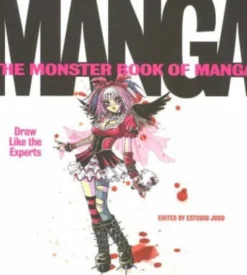 The Monster Book Of Manga: Draw Like The Experts