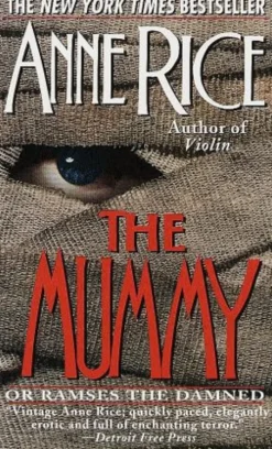 The Mummy or Ramses the Damned: A Novel Vol. 1