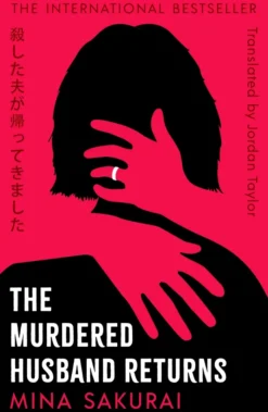 The Murdered Husband Returns: The twisty Japanese bestseller