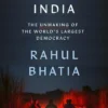 The New India: The Unmaking of the World's Largest Democracy