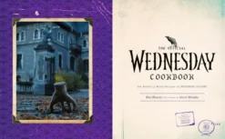 The Official Wednesday Cookbook: The Woefully Weird Recipes of Nevermore Academy
