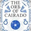 The Orb of Cairado: Signed Sprayed Edge Edition - Set in the Beloved World of The Goblin Emperor