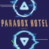 The Paradox Hotel: A Novel