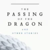 The Passing of the Dragon and Other Stories