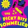 The Picky Bits Sommelier: The Ultimate Guide to Snack and Drink Pairings