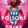 The Poisons We Drink