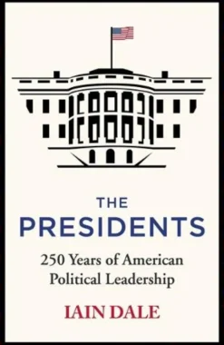The Presidents: The acclaimed account of America's leaders - a must-read for anyone with an interest in American politics and history