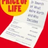 The Price of Life: In Search of What We're Worth and Who Decides