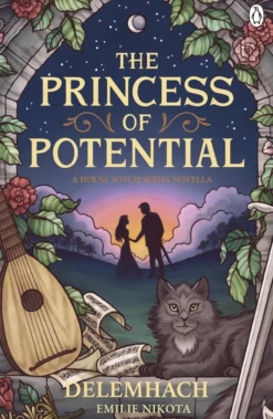 The Princess of Potential: Enter a world of cosy fantasy and heart-stopping romance