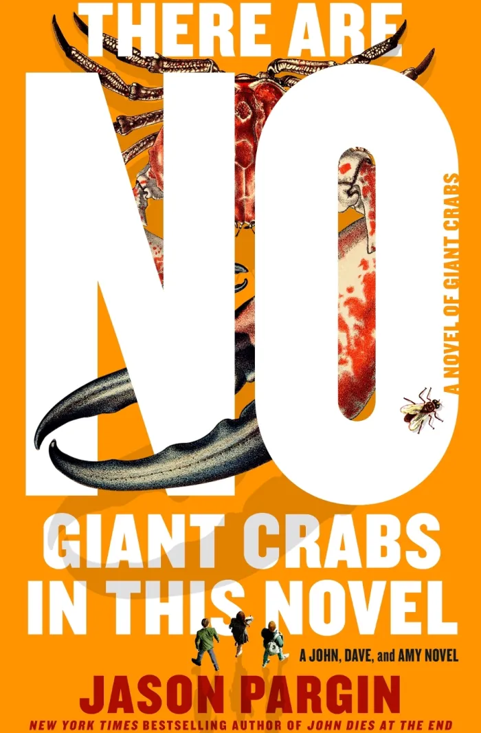 There Are No Giant Crabs in This Novel: A Novel of Giant Crabs
