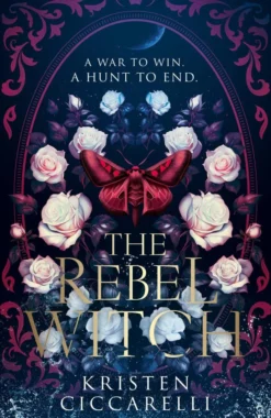 The Rebel Witch (The Crimson Moth, Book 2)