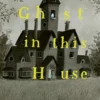 There’s a Ghost in this House