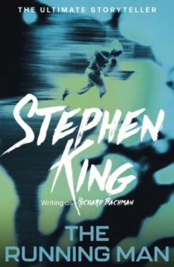 The Running Man: from No. 1 bestseller Stephen King writing as Richard Bachman, and a major film