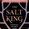The Salt King: An end of the world thriller, packed with dazzling wit and romance