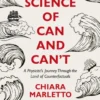 The Science of Can and Can't: A Physicist's Journey Through the Land of Counterfactuals