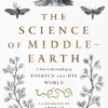 The Science of Middle-earth: A New Understanding of Tolkien and His World