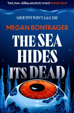 The Sea Hides its Dead: The claustrophobic deep-sea horror full of dark secrets and dangerous truths