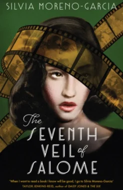 The Seventh Veil of Salome: the sumptuous historical epic from the author of MEXICAN GOTHIC