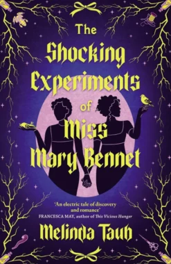 The Shocking Experiments of Miss Mary Bennet: The Electric Queer Retelling of Pride & Prejudice from Mary's Point Of View