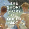 The Short Story of Queer Art