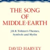 The Song of Middle-earth: J. R. R. Tolkien's Themes, Symbols and Myths