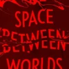 The Space Between Worlds: The #1 smash-hit Sunday Times bestseller!