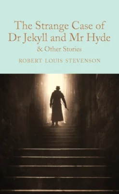 The Strange Case of Dr Jekyll and Mr Hyde and other stories