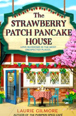 The Strawberry Patch Pancake House (Dream Harbor, Book 4)