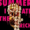 The Summer I Ate The Rich
