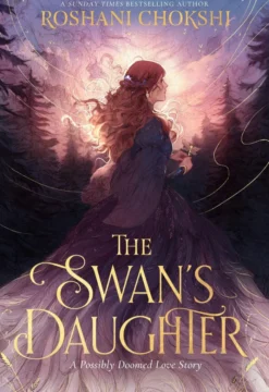 The Swan's Daughter: discover the New York Times bestseller about an enchanting, fairy-tale inspired curse