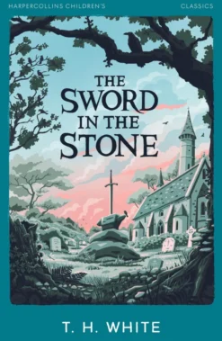 The Sword in the Stone (HarperCollins Children’s Classics)
