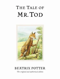 The Tale of Mr. Tod: The original and authorized edition