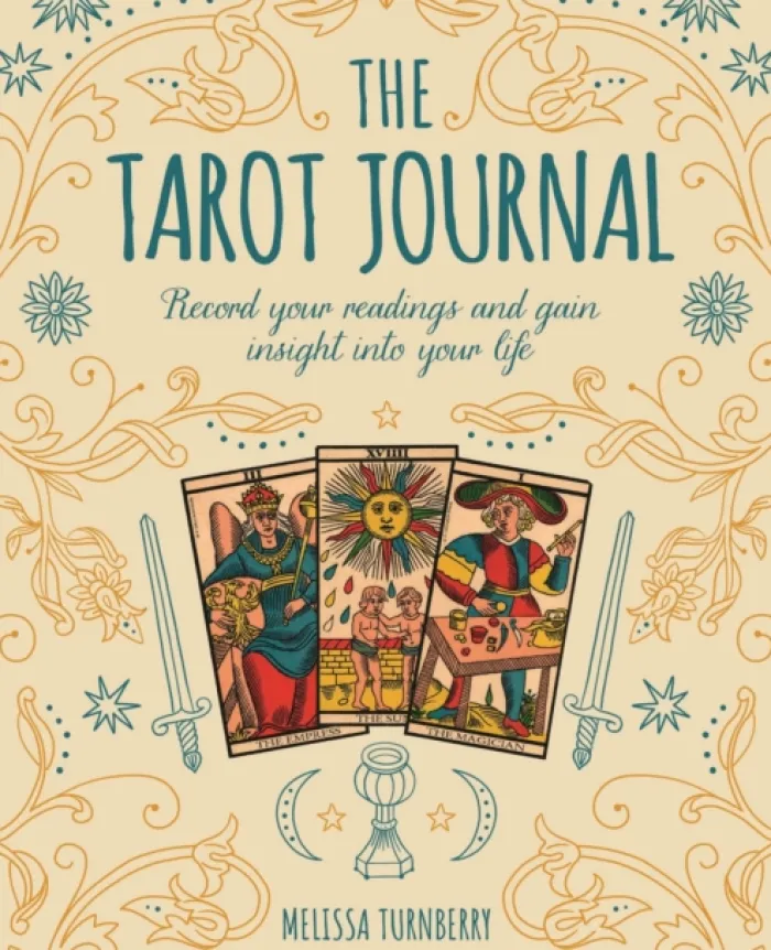 The Tarot Journal: Record Your Readings and Gain Insight into Your Life