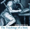 The Teachings of a Stoic: Selected Discourses and the Encheiridion (Collins Classics)