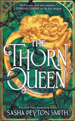 The Thorn Queen (The Rose Bargain, Book 2)