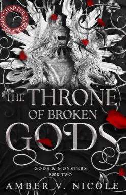 The Throne of Broken Gods: The MUST-READ second book in Amber Nicole's dark romantasy series! (Gods and Monsters)